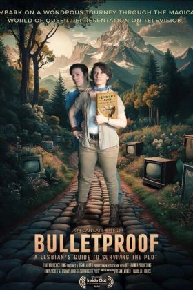 Bulletproof: A Lesbian's Guide to Surviving the Plot